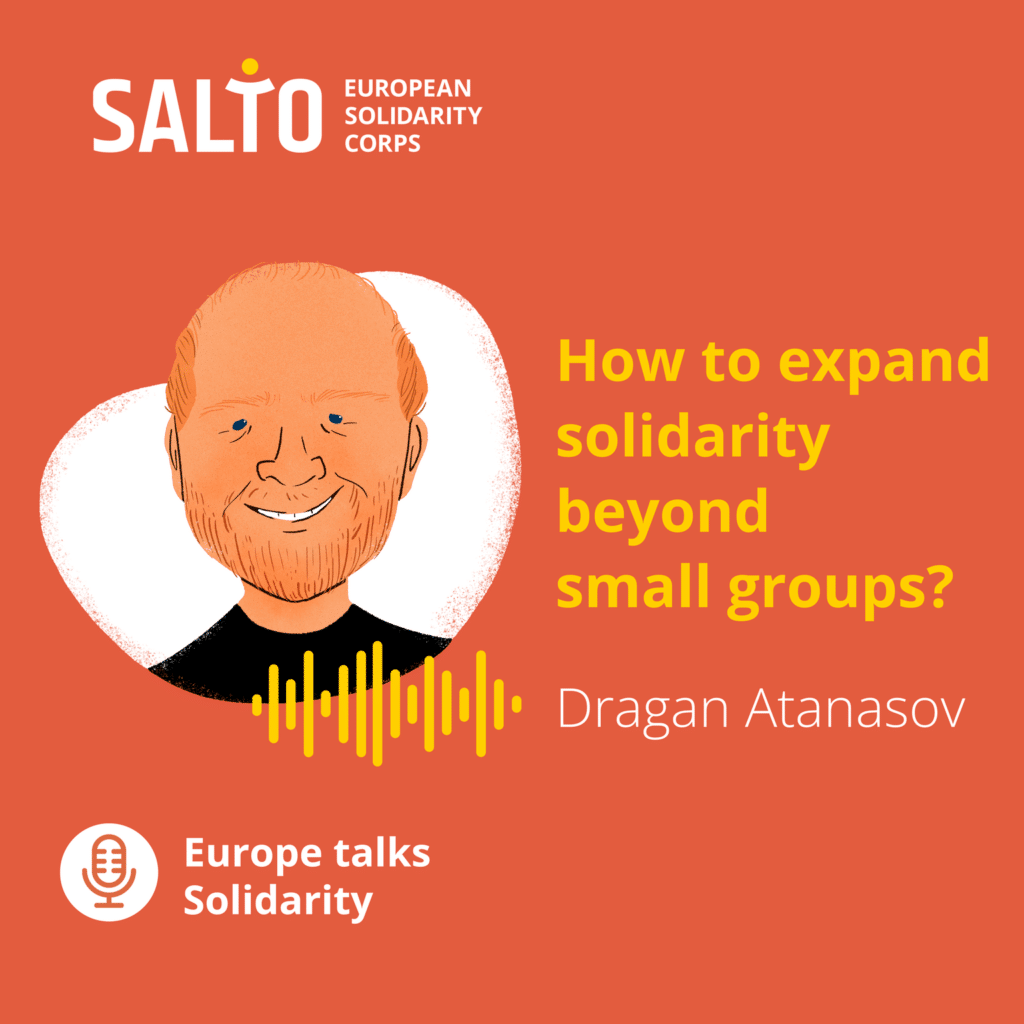 Europe Talks Solidarity Podcast | How to expand solidarity beyond small groups? - Dragan Atanasov