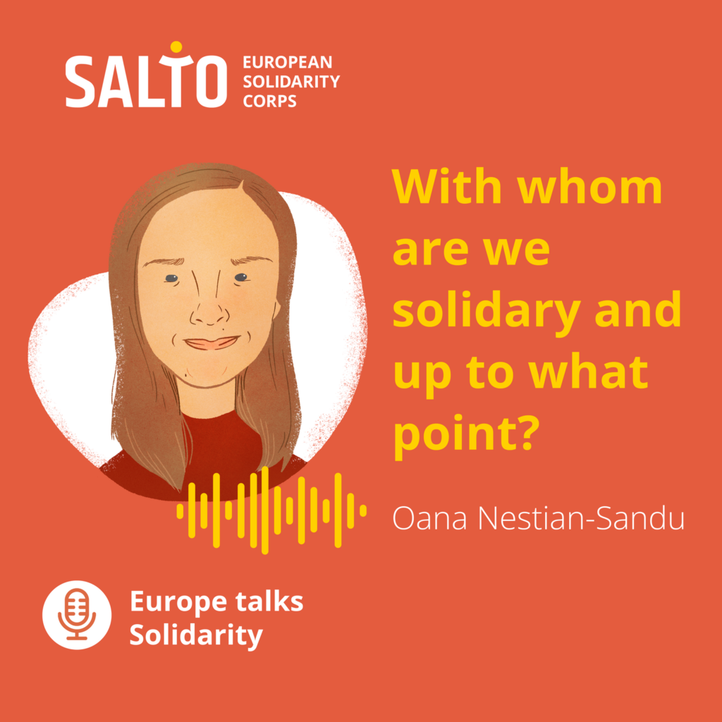 Europe Talks Solidarity Podcast | With whom are we solidarity and up to what point? - Oana Nestian-Sandu