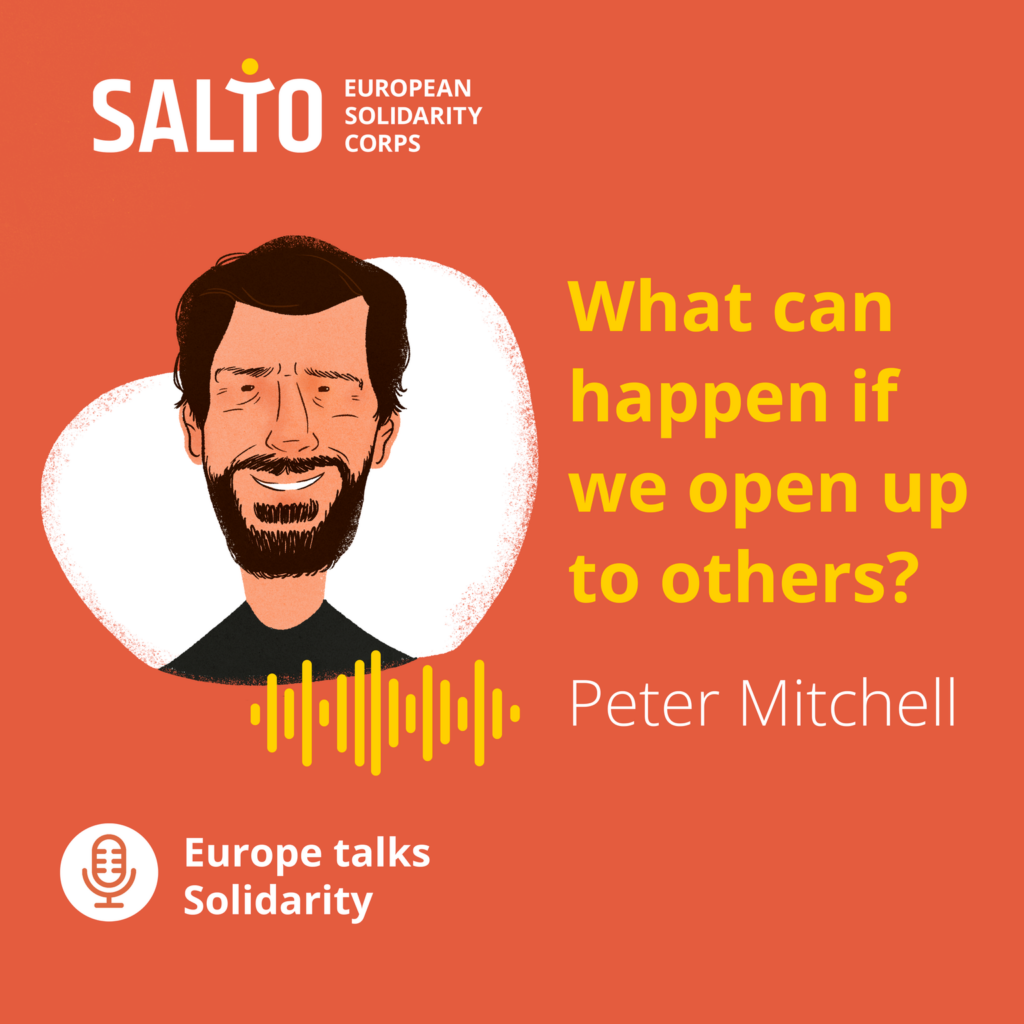 Europe Talks Solidarity Podcast | What can happen if we open up to others? - Peter Mitchell